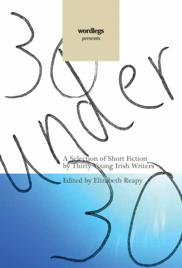 30 Under 30 Short Fiction Book by Elizabeth Reapy by published by Doire Press