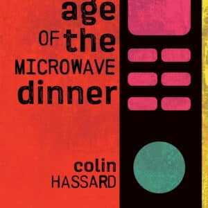 Age of the Microwave Dinner Colin Hassard