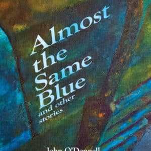 Almost the Same Blue Short Fiction Book by John O'Donnell published by Doire Press