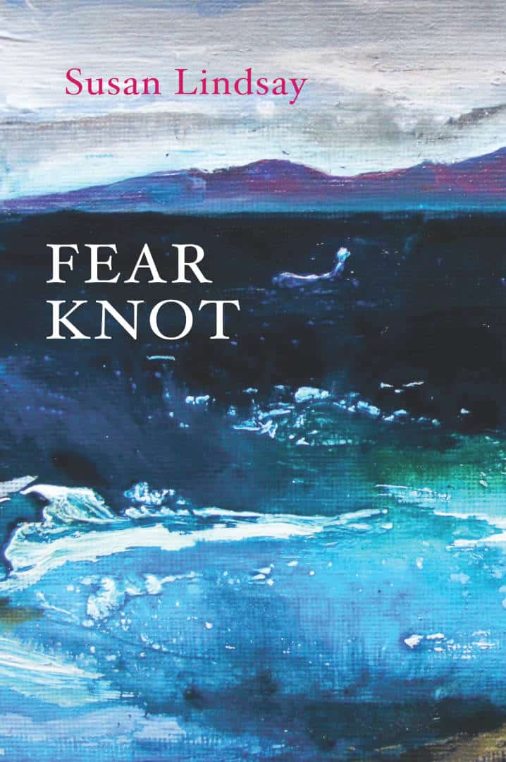 Fear Knot Poetry Book by Susan Lindsay published by Doire Press