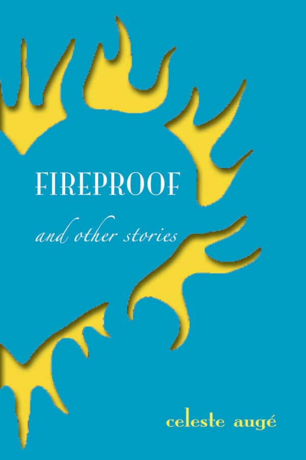 Fireproof Short Fiction Book by Celeste Augé published by Doire Press