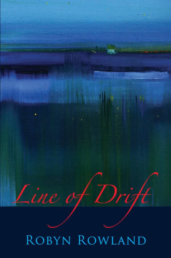 Line of the Drift Poetry Book by Robyn Rowland published by Doire Press