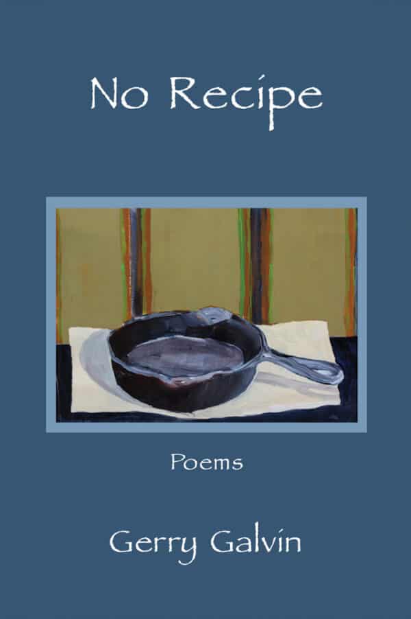 No Recipe Poetry Book By Gerry Galvin published by Doire Press