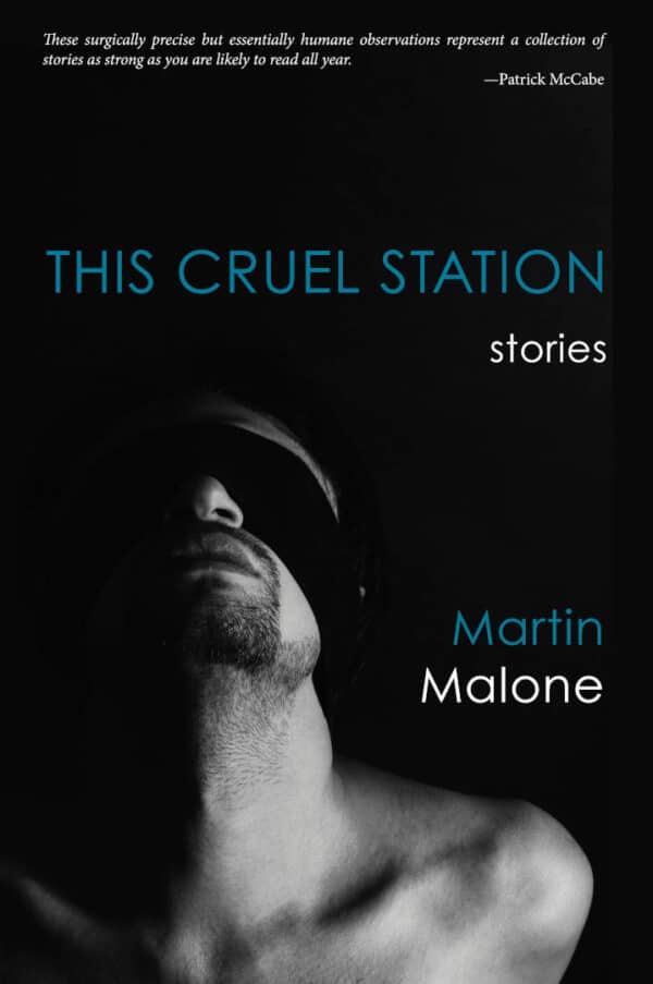 This Cruel Station Short Fiction by Martin Malone published by Doire Press