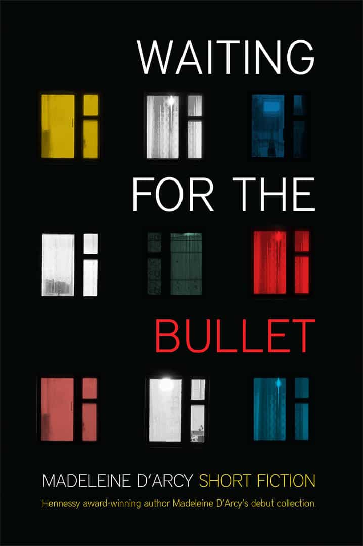 Waiting for the Bullet Short Fiction Book by Madeleine D'Arcy published by Doire Press